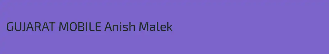 GUJARAT MOBILE Anish Malek
